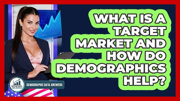 What Is A Target Market And How Do Demographics Help? - Demographic Data Answers