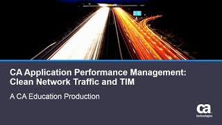CA Application Performance Management: Clean Network Traffic and TIM
