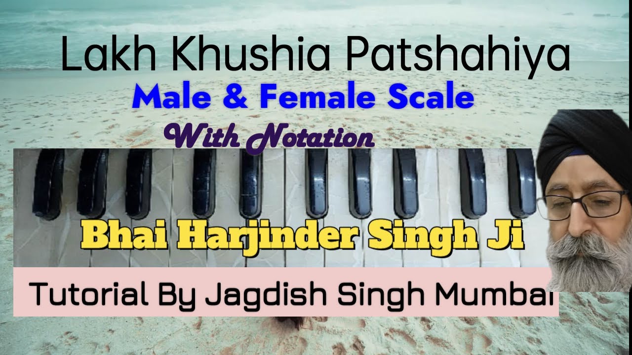 Lakh Khushia  / Bhai Harjinder Singh Ji / Notation's / Male & Female Scale / By Jagdish Singh Mumbai