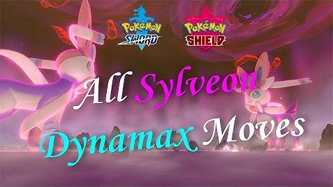 All Sylveon Dynamax Moves | Pokemon Sword and Shield