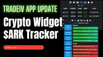 Crypto Widget + $ARK Cathie Wood Tracker | TradeIV App Update