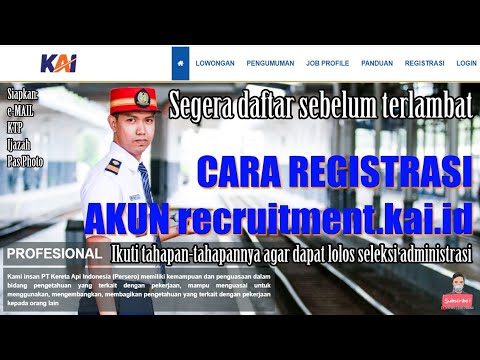 CARA REGISTRASI AKUN RECRUITMENT KAI || Kenali tahapan pendaftaran agar dapat lolos seleksi PT. KAI