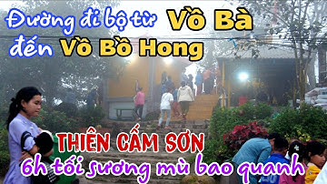 Đường đi bộ từ Vô Bà qua Điện Huỳnh Long đến Vồ Bồ Hong (Núi Cấm - An Giang) cuộc hành trình sau mưa