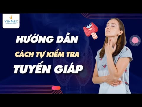 Video: Cách kiểm tra bệnh tuyến giáp tại nhà