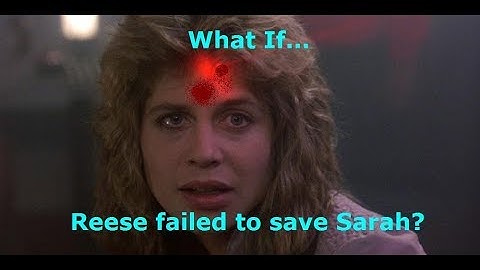 Terminator What If...Reese FAILED to save Sarah?