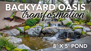 Backyard Oasis TRANSFORMATION **Start to Finish** From Dirt to Oasis - 8' x 5' Aquascape Koi Pond