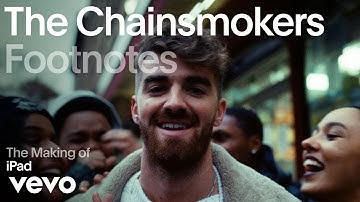 The Chainsmokers - The Making of iPad (Vevo Footnotes)