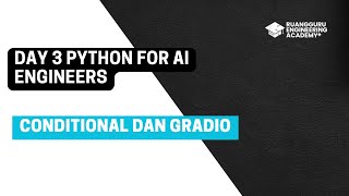Conditional dan Gradio - Day 3 Python For AI Engineers FREE Course