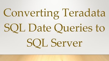 Converting Teradata SQL Date Queries to SQL Server