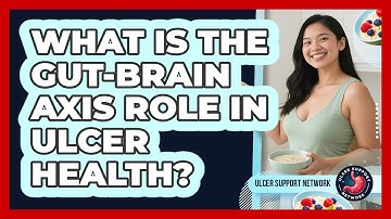 What Is The Gut-brain Axis Role In Ulcer Health? - Ulcer Support Network