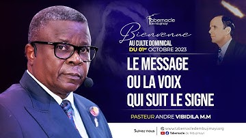 Le Message ou la voix qui suit le signe | Pasteur André VIBIDILA | Culte dominical du 01.10.2023