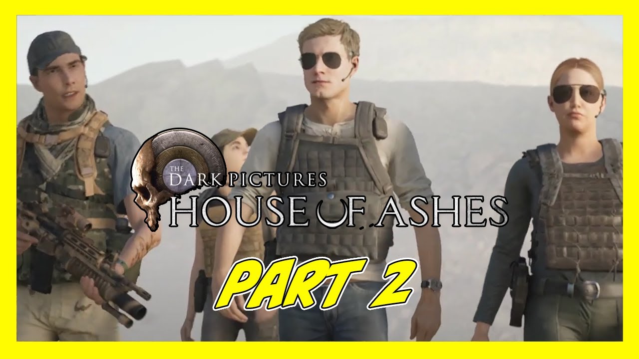House Of Ashes Part 2 YouTube