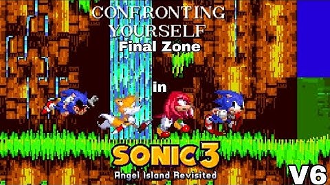 Confronting Yourself Final Zone In Sonic 3 AIR V6 (Final Version)| Sonic 3 AIR Mods| (1080p/60fps)