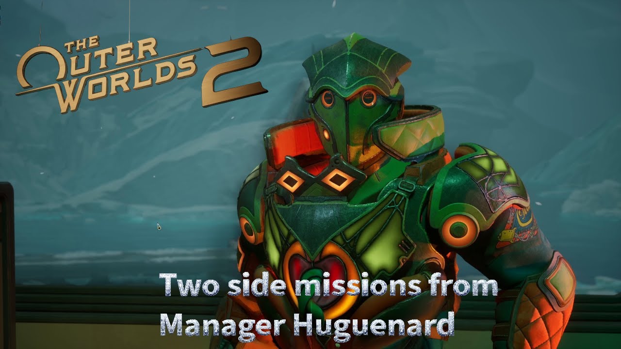 The Outer Worlds 2: Two missions from Field Manager Huguenard