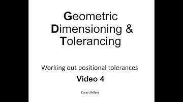 Geometric Dimensioning & Tolerancing, GD&T - Video 4
