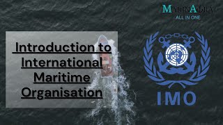 IMO - International Maritime Organisation introduction