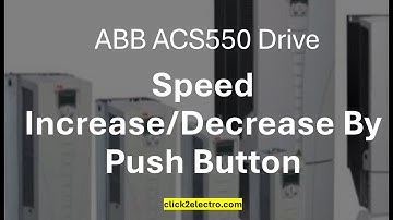 ABB ACS550 drive speed increase/decrease by digital input or push button parameter & programming