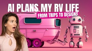 How I use ChatGPT & Midjourney for RV Trip & Design Planning: The Future of Travel?