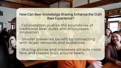How Can Beer Knowledge Sharing Enhance the Craft Beer Experience? - The Pint Guy