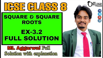 ICSE CLASS 8 EX-3.2(FULL) SQUARE & SQUARE ROOTS | ML AGGARWAL SOLUTION | JBR ONLINE CLASSES