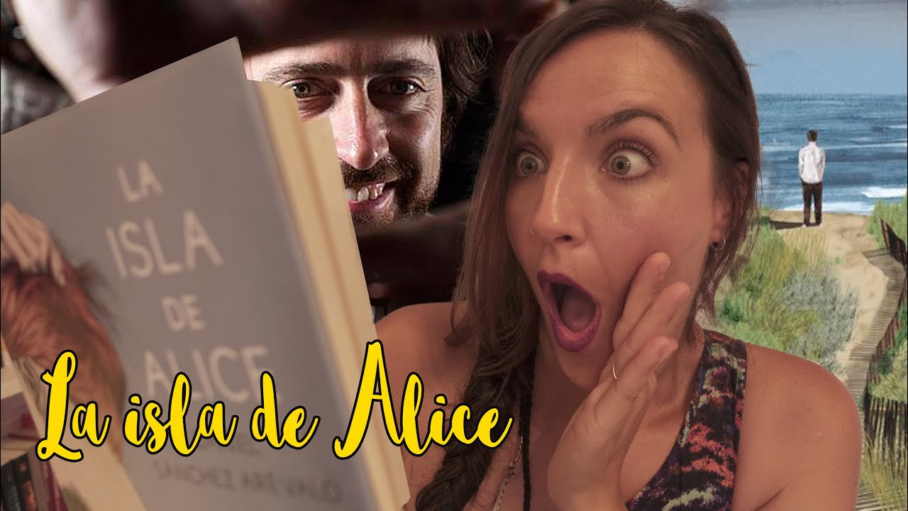 LA ISLA DE ALICE. DANIEL SÁNCHEZ ARÉVALO | Vero BlaBla - YouTube