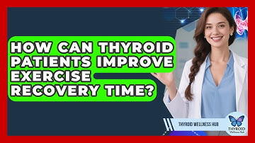How Can Thyroid Patients Improve Exercise Recovery Time? - Thyroid Wellness Hub