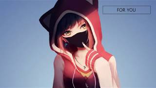 Nightcore - For You (Alan Walker ft. Dua Lipa)