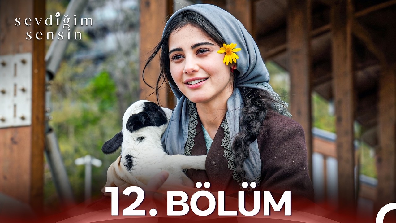 Sevdiğim Sensin 12. Bölüm