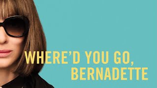 WHERE'D YOU GO, BERNADETTE | Official Trailer 2