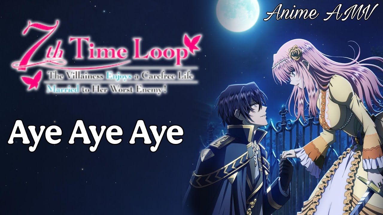 😍 7th Time Loop × Aye Aye Aye 💖 | AMV TAMIL #animefanboytamil - YouTube