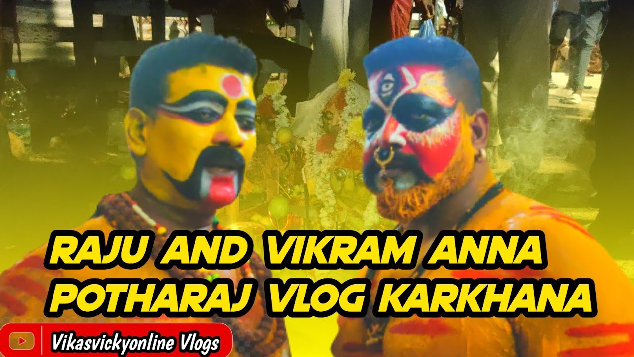 RAJU AND VIKRAM ANNA POTHARAJ VLOG KARKHANA / VIKASVICKYONLINE VLOG'S#potharaju #karkhana #supportme