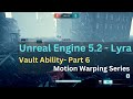 Unreal Engine 5.2 Lyra Vault-Ability (Motion Warping) - Part 6