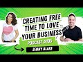 Creating Free Time to Lose the Busywork and Love Your Business with Jenny Blake