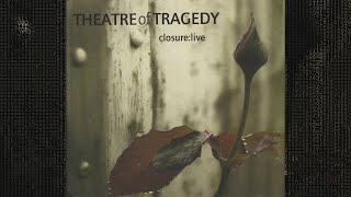 Theatre Of Tragedy - Closure (2001, Live)