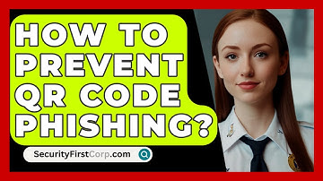 How To Prevent QR Code Phishing? - SecurityFirstCorp.com