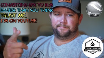 GPX to KML USING GOOGLE EARTH!!!! IMPORT FILES TO ONX & GAIA!!