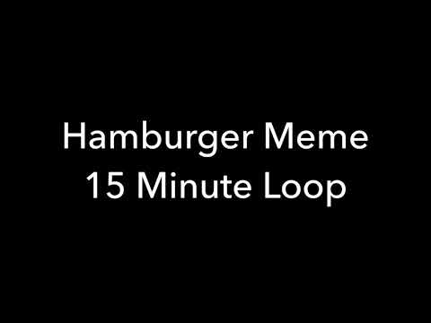 hamburger-meme-sound-|-15-minute-loops