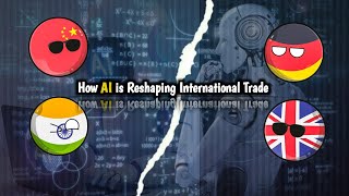 How Artificial Intelligence is Reshaping International Trade Countryballs Reactions #countryballs 