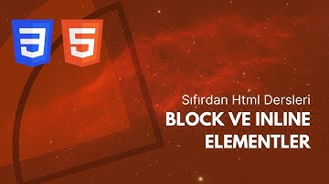 Sıfırdan Html Dersleri | Block ve Inline Elementler