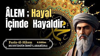 Alem Hayal İçinde Hayaldir / Muhyiddin İbnü'l Arabi (Sesli Kitap)