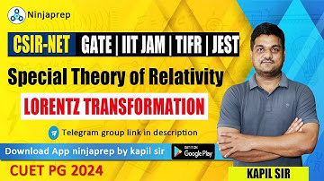Lorentz Transformation | special theory of relativity | CSIR NET | GATE | IIT JAM | kapil sir