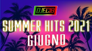 SUMMER HITS GIUGNO 2021 [DJEC18 DjSet]