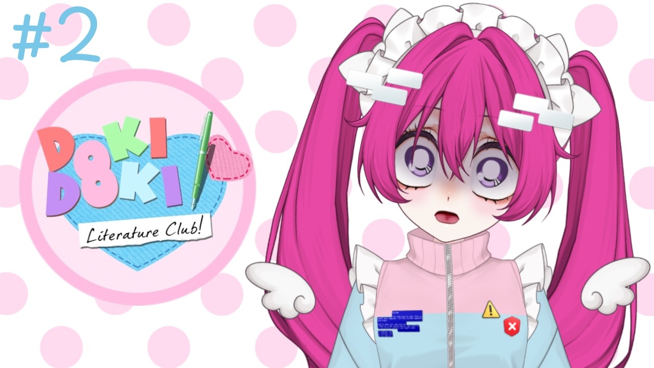 【doki doki literature club】this is a cute and wholesome game【part two】