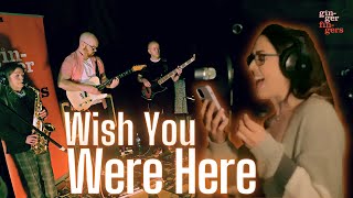 Video thumbnail of "Wish You Were Here | Ginger Fingers Band | Soul Cover | Lee Fields & The Expressions"