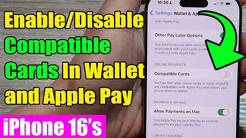 iPhone 16/16 Pro Max: How to Enable/Disable Compatible Cards In Wallet and Apple Pay