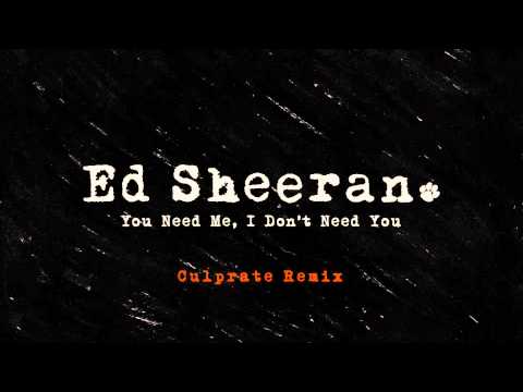 Ed Sheeran - You Need Me, I Don&#;t Need You (Culprate Remix) [Official]