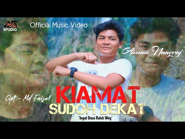 Kiamat Sudoh Dekat - Aiman Naagraj | Official Music Video class=