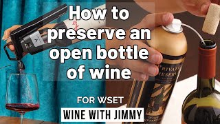 How to preserve an open bottle of wine! For WSET