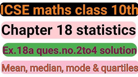 ICSE Maths Class 10th ch. Statistics ।।Ex.18a mean,median, mode & quartiles।। Educational Series।