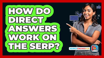 How Do Direct Answers Work On The SERP? - SearchEnginesHub.com